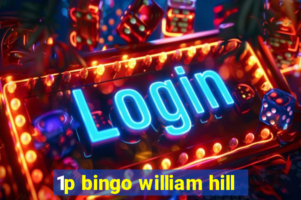 1p bingo william hill