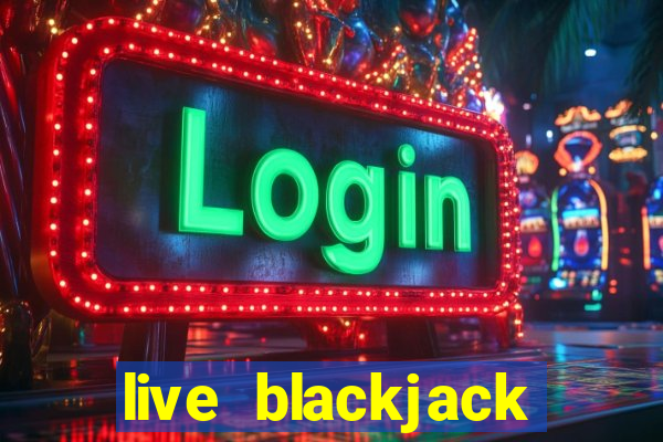 live blackjack online casino