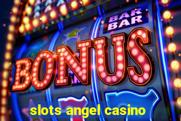 slots angel casino