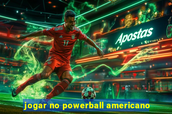 jogar no powerball americano