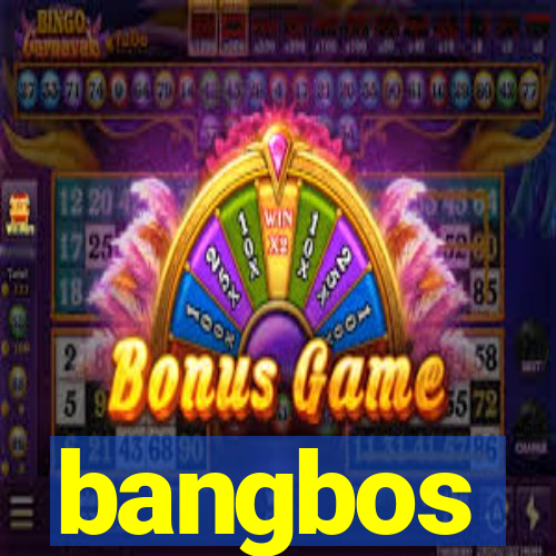 bangbos