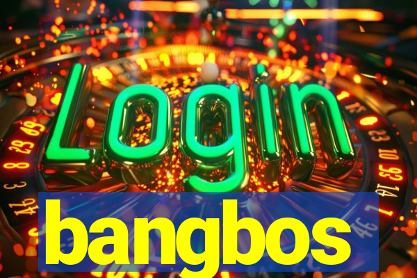 bangbos