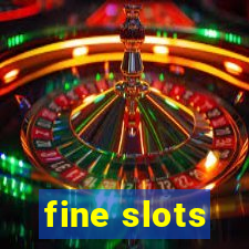 fine slots