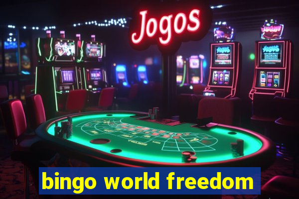 bingo world freedom