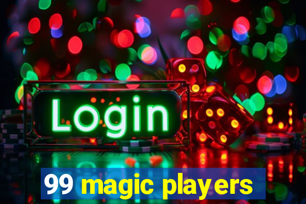 99 magic players