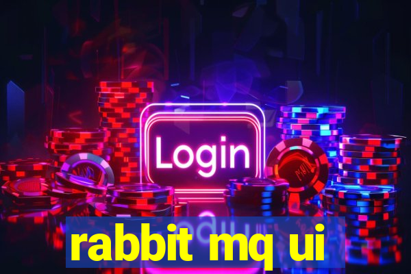 rabbit mq ui