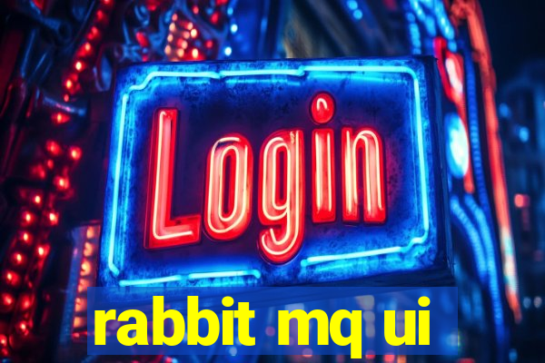 rabbit mq ui