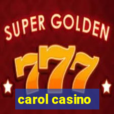 carol casino