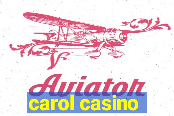 carol casino