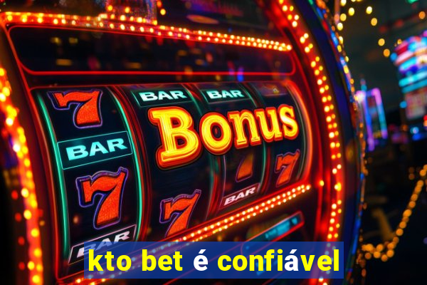 kto bet é confiável