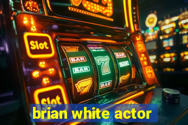 brian white actor