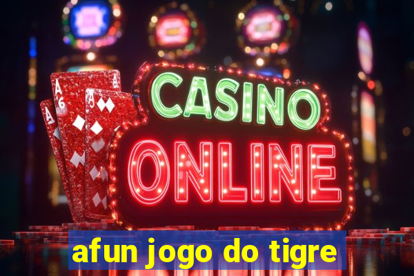 afun jogo do tigre