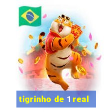 tigrinho de 1 real