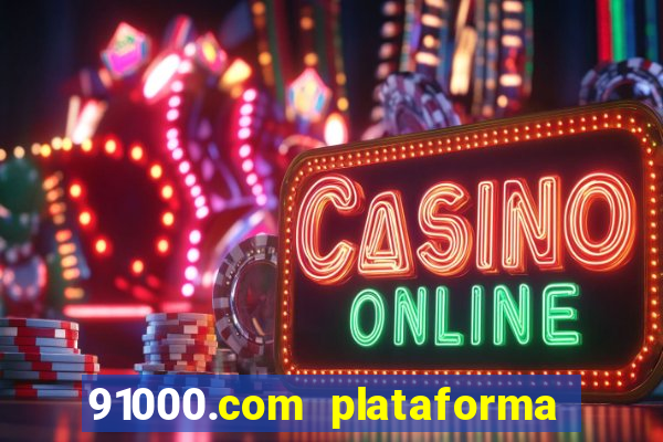 91000.com plataforma de jogos