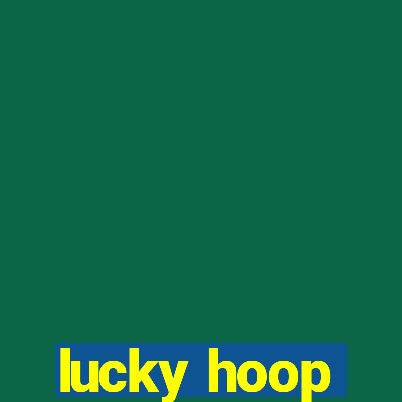 lucky hoop