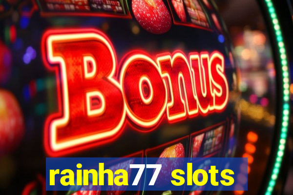 rainha77 slots