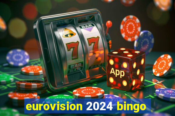 eurovision 2024 bingo