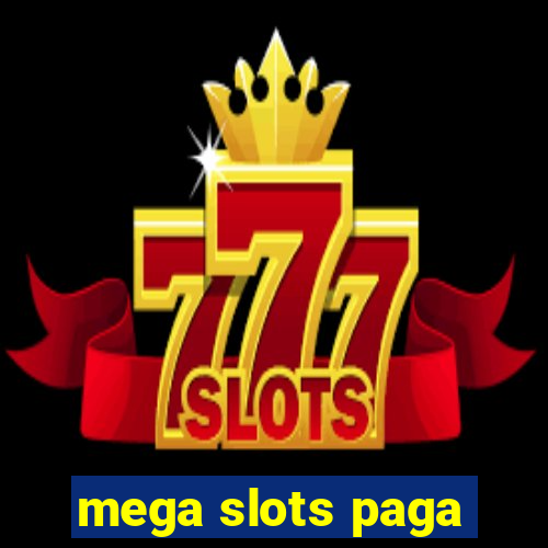 mega slots paga