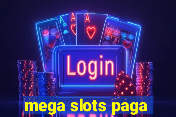 mega slots paga