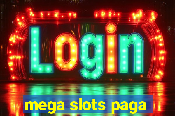 mega slots paga