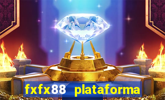 fxfx88 plataforma de jogos