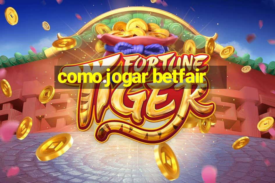 como.jogar betfair