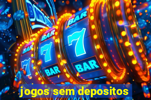 jogos sem depositos