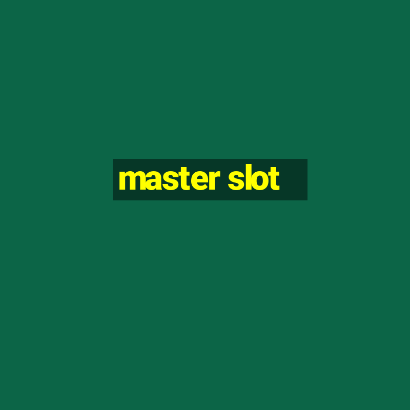 master slot