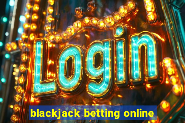 blackjack betting online