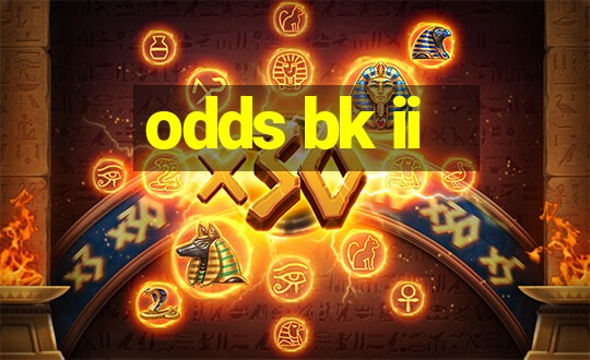 odds bk ii