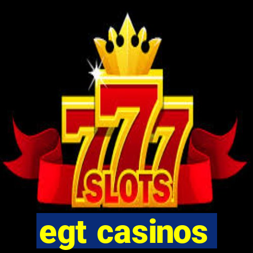 egt casinos