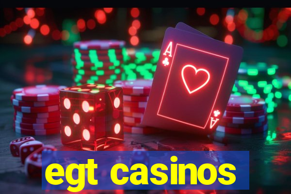 egt casinos