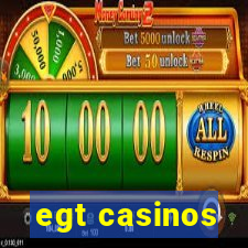 egt casinos