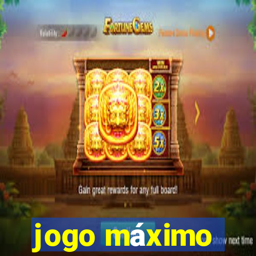 jogo máximo