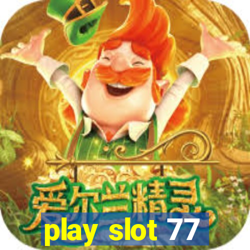 play slot 77