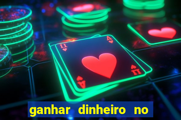 ganhar dinheiro no fortune tiger