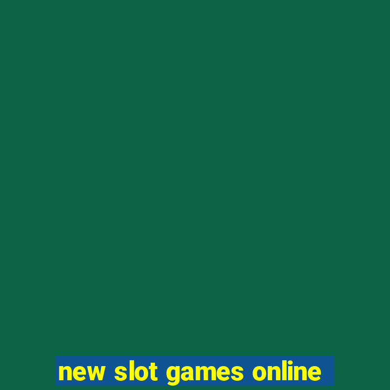 new slot games online