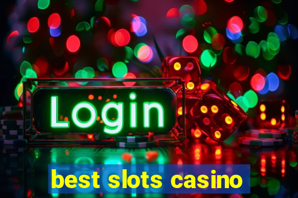 best slots casino