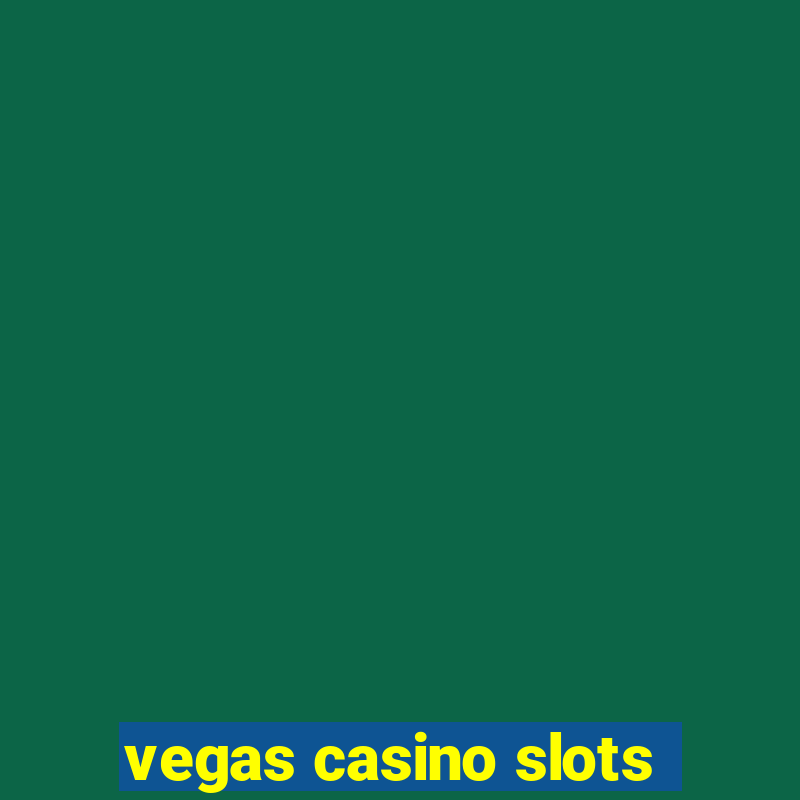 vegas casino slots