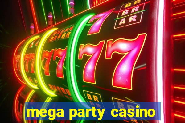 mega party casino