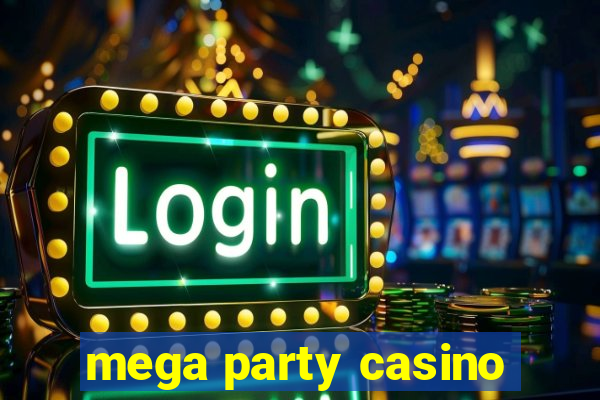 mega party casino