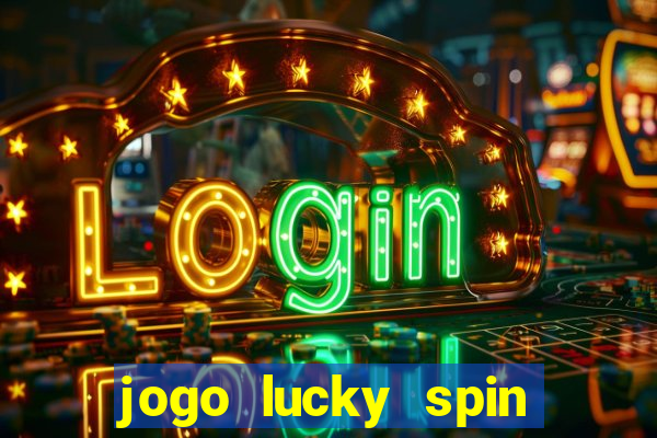 jogo lucky spin paga mesmo