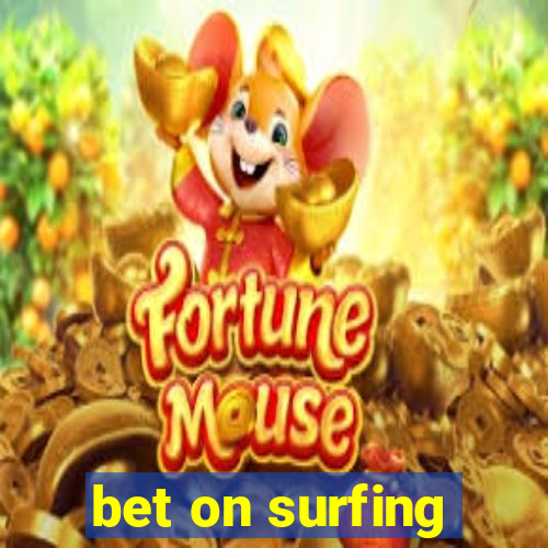 bet on surfing