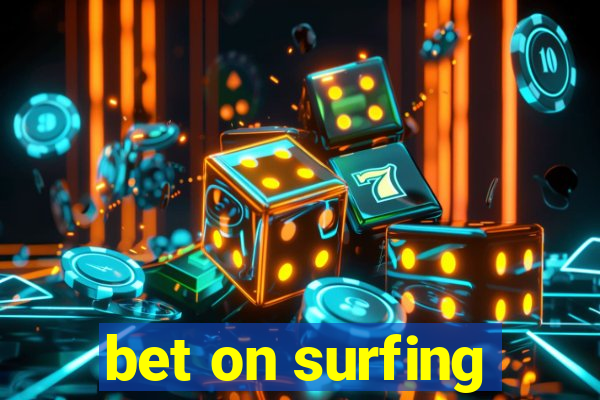 bet on surfing