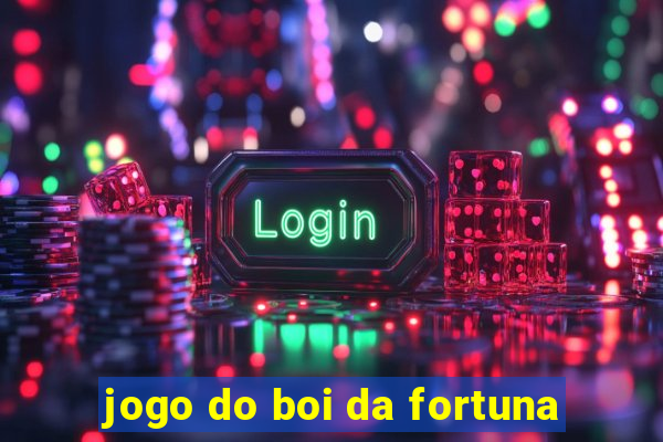 jogo do boi da fortuna