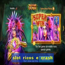 slot ricos e crash como ganhar dinheiro