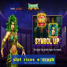 slot ricos e crash como ganhar dinheiro