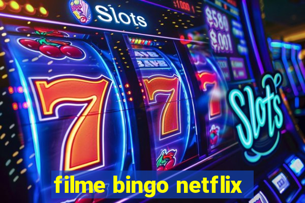 filme bingo netflix