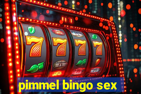 pimmel bingo sex