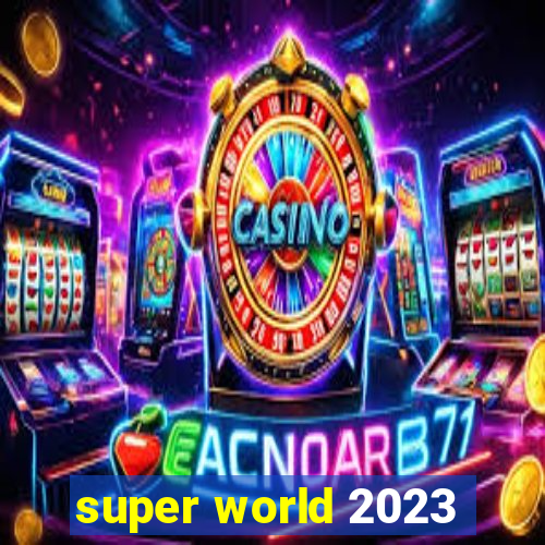 super world 2023